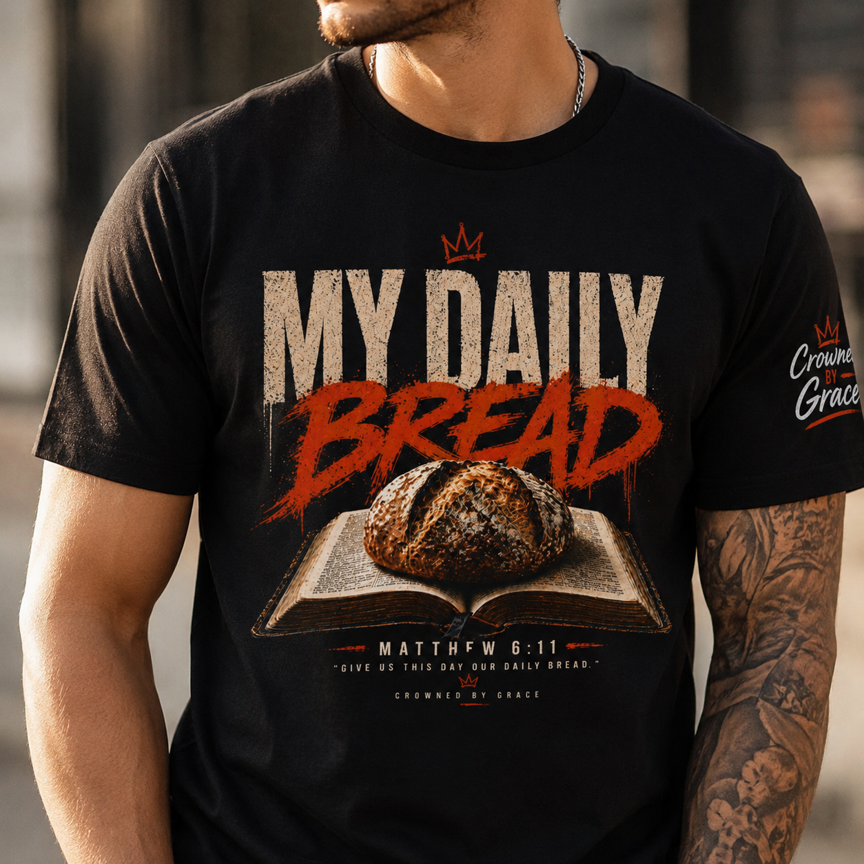 Christian Streetwear Shirt My Daily Bread Matthew 6:11 Tee Crowned By Grace Faith Shirt Bible Verse Graphic Tee