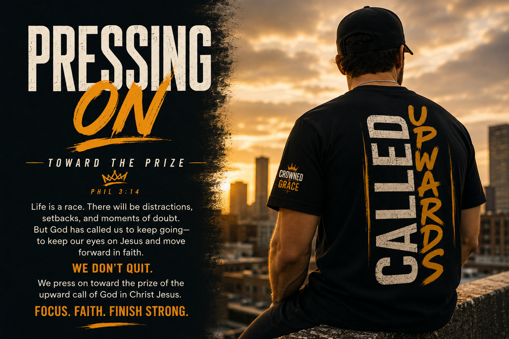 Christian Streetwear Shirt Pressing On Toward The Prize Tee Philippians 3:14 Faith Graphic T Shirt Crowned By Grace