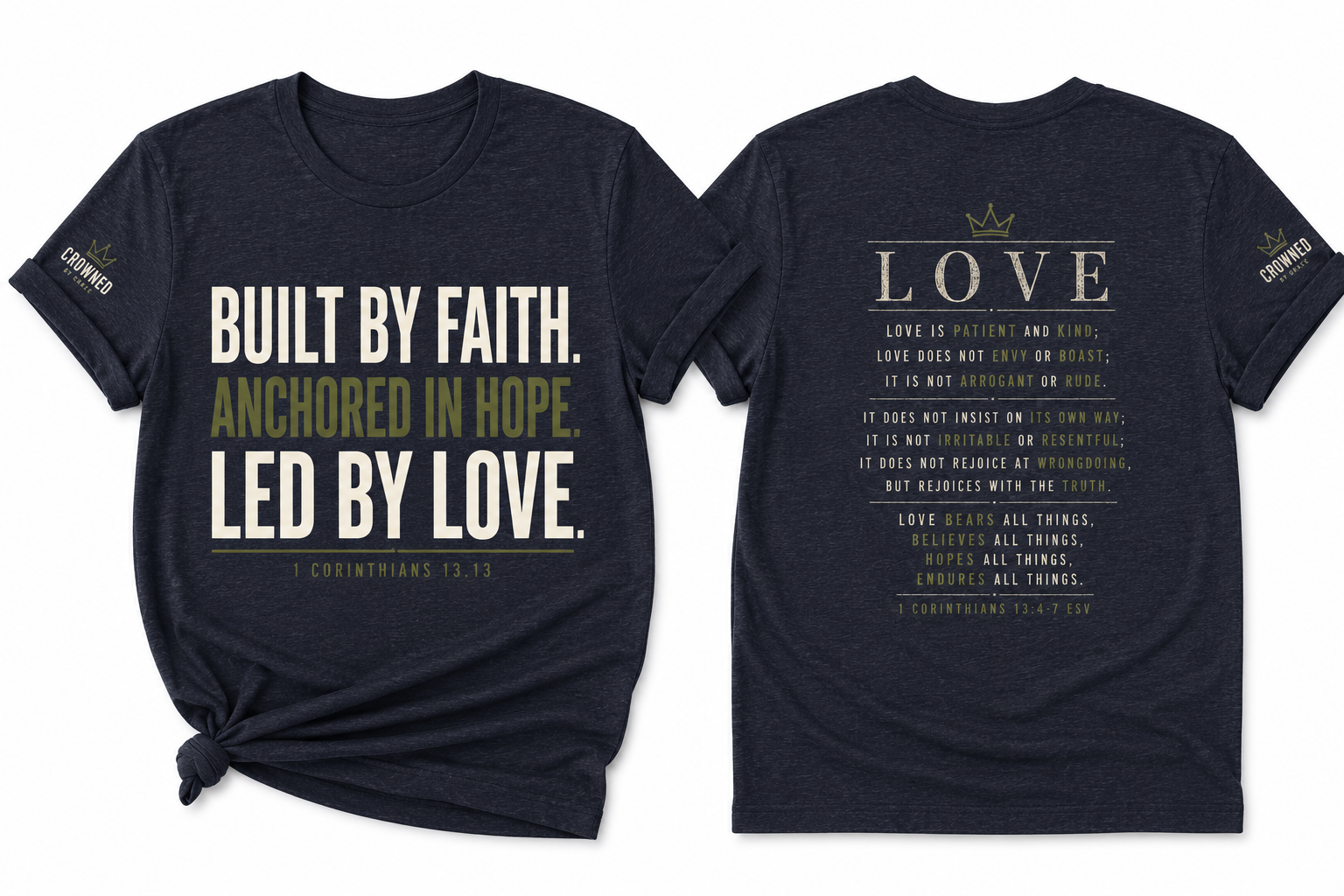 Built By Faith Anchored In Hope Led By Love Christian Shirt | 1 Corinthians 13:13 Faith Tee | Inspirational Bible Verse Graphic T-Shirt | Crowned By Grace