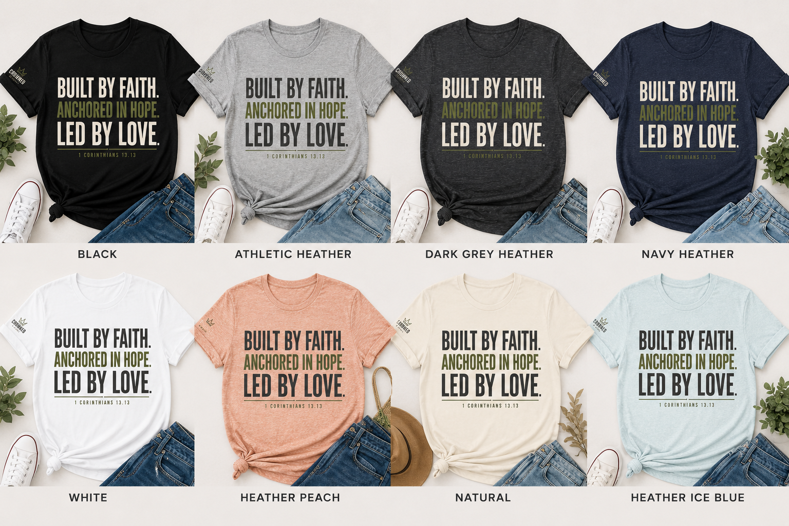 Built By Faith Anchored In Hope Led By Love Christian Shirt | 1 Corinthians 13:13 Faith Tee | Inspirational Bible Verse Graphic T-Shirt | Crowned By Grace