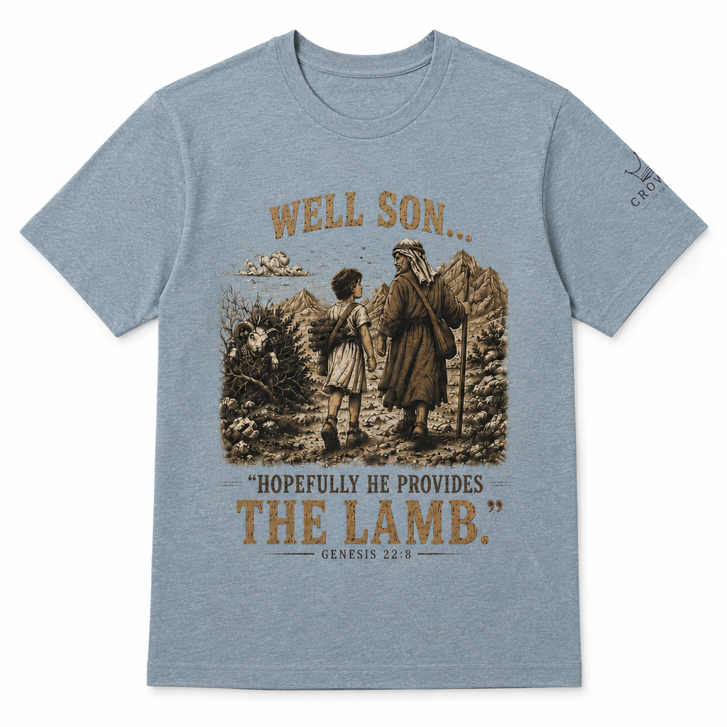 Well Son... Hopefully He Provides the Lamb | Genesis 22:8 Christian T-Shirt | Faith-Based Graphic Tee